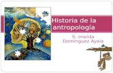 S. Imelda Domínguez Ayala Historia de la antropología.