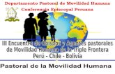 Conferencia Episcopal Peruana Departamento Pastoral de Movilidad Humana Tacna – 2011.
