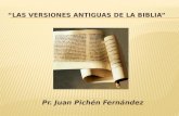 “LAS VERSIONES ANTIGUAS DE LA BIBLIA”  Pr. Juan Pichén Fernández.