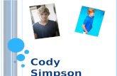 Cody Simpson. Cody Robert Simpson (nacido el 11 de enero de 1997) es un cantante de Pop y R&B, compositor y nadador australiano.