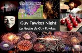 Guy Fawkes Night La Noche de Guy Fawkes Todo sobre Guy Fawkes: el hombre que trató de hacer estallar el parlamento británico en Londres En el siglo 1700,