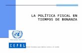 LA POLÍTICA FISCAL EN TIEMPOS DE BONANZA Comisión Económica para América Latina y el Caribe.