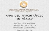 MAPA DEL NARCOTRÁFICO EN MÉXICO HACIA UNA AGENDA LEGISLATIVA CON LA OPINIÓN CIUDADANA Seminario de Actualización Política Constitución y República, Nuevo.