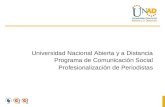 Profesionalización de Periodistas Universidad Nacional Abierta y a Distancia Programa de Comunicación Social.