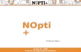 Grupo 10 – 2008 Proyecto de Ingeniería de Software NOpti + El Nuevo Opti+… NOpti +