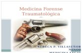 REBECA P. VILLASEÑOR MINOR MEDICINA LEGAL Medicina Forense Traumatológica.