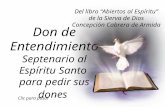 Don de Entendimiento Septenario al Espíritu Santo para pedir sus dones Clic para pasar Del libro “Abiertos al Espíritu” de la Sierva de Dios Concepción.