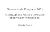 Seminario de Posgrado 2011 “Efecto de las mareas terrestres: observación y modelado” Claudia Tocho.