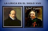 LA LÍRICA EN EL SIGLO XVII Luis de Góngora Francisco de Quevedo.