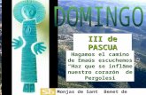 Hagamos el camino de Emaús escuchemos “Haz que se inflame nuestro corazón” de Pergolesi III de PASCUA Monjas de Sant Benet de Montserrat.