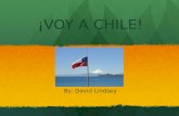 ¡VOY A CHILE! By: David Lindsey. República de Chile Capital: Santiago Capital: Santiago La República de Chile está a la izquierda de Argentina y Bolivia,