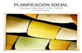PLANIFICACION SOCIAL Licenciatura Trabajo Social – 4º Año – UNPSJB Lic. Daniel Navarro.