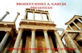 PRODUCCIONES A. GARCIA PRESENTAN MÉRIDA, PATRIMONIO DE LA HUMANIDAD.