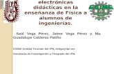 Uso de herramientas electrónicas didácticas en la enseñanza de Física a alumnos de ingenierías. Saúl Vega Pérez, Jaime Vega Pérez y Ma. Guadalupe Calderas.