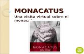 MONACATUS Una visita virtual sobre el monacato. Visita de manera virtual las distintas salas de la exposición a través de la web: .