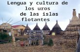Lengua y cultura de los uros de las islas flotantes.