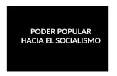 PODER POPULAR HACIA EL SOCIALISMO. PRIMERA PARTE REFORZANDO LO APRENDIDO.