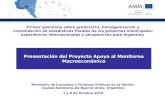 Presentación del Proyecto Apoyo al Monitoreo Macroeconómico Primer seminario sobre producción, homogenización y consolidación de estadísticas fiscales.