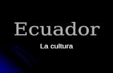 Ecuador La cultura. ¿Dónde está Ecuador? Est á en Sudam érica Est á en Sudam érica Al sur de Colombia Al sur de Colombia Al norte de Perú Al norte de.