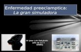 Enfermedad preeclamptica: La gran simuladora Dr Jose Luis Golubicki Jefe de U.T.I HMIRS.