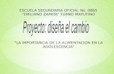 “LA IMPORTANCIA DE LA ALIMENTACION EN LA ADOLESCENCIA” ESCUELA SECUNDARIA OFICIAL No. 0865 “EMILIANO ZAPATA” TURNO MATUTINO.