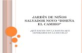 JARDÍN DE NIÑOS SALVADOR NOVO “DISEÑA EL CAMBIO” ¿QUÉ HACER CON LA BASURA QUE GENERAMOS EN LA ESCUELA?