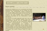 GUILLERMO VIGLIECCA Breve reseña Guillermo Vigliecca es un cantautor de larga trayectoria profesional en la ciudad de Río Tercero. Ha comenzado dicha trayectoria.