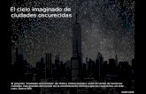 El cielo imaginado de ciudades oscurecidas El proyecto "Ciudades oscurecidas" de Thierry Cohen muestra cómo se verían de noche las ciudades más grandes.