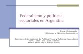 Federalismo y políticas sectoriales en Argentina Oscar Cetrángolo Oficina de la CEPAL en Buenos Aires Seminario Internacional de Política Fiscal y Reforma.