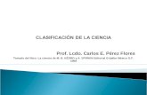 Prof. Lcdo. Carlos E. Pérez Flores Tomado del libro: La ciencia de M. B. KÉDRO y A. SPIRKIN Editorial Grijalbo México D.F. 1968.