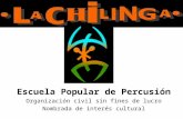 Escuela Popular de Percusión Organización civil sin fines de lucro Nombrada de interés cultural.