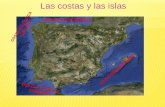 Las costas y las islas COSTA CANTÁBRICA COSTA ATLÁNTICA GALLEGA COSTA ATLÁNTICA ANDALUZA COSTA MEDITERRÁNEA.