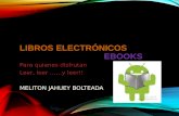 LIBROS ELECTRÓNICOS EBOOKS Para quienes disfrutan Leer, leer ……y leer!! MELITON JAHUEY BOLTEADA.