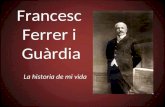 Francesc Ferrer i Guàrdia La historia de mi vida.