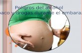 Peligros del alcohol tabaco y drogas durante el embarazo.
