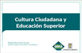 Cultura Ciudadana y Educación Superior Piedad Monsalve Garcés Subsecretaria Educación Ciudadana.