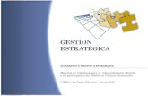 G ESTIÓN E STRATÉGICA Eduardo Pateiro Fernández Material de referencia para la videoconferencia ofrecida a los participantes del Máster en Ciencias Gerenciales.