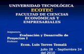 UNIVERSIDAD TECNOLÓGICA ECOTEC FACULTAD DE CIENCIAS ECONÓMICAS Y EMPRESARIALES Asignatura: Evaluación y Desarrollo de Proyectos I Evaluación y Desarrollo.