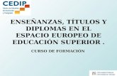 ENSEÑANZAS, TÍTULOS Y DIPLOMAS EN EL ESPACIO EUROPEO DE EDUCACIÓN SUPERIOR. CURSO DE FORMACIÓN.