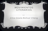 MOVIMIENTOS LITERARIOS Irma Gisela Bolívar Cheng.