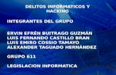 DELITOS INFORMATICOS Y HACKING INTEGRANTES DEL GRUPO ERVIN EFRÉN BUITRAGO GUZMÁN LUIS FERNANDO CASTILLO BRAN LUIS EMIRO COSSIO TAMAYO ALEXANDER TAGUADO.