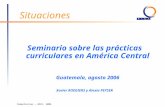 Competencias – BIEF- 2006 Situaciones Seminario sobre las prácticas curriculares en América Central Guatemala, agosto 2006 Xavier ROEGIERS y Alexia PEYSER.