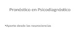Pronóstico en Psicodiagnóstico Aporte desde las neurociencias.