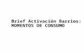 Brief Activación Barrios: MOMENTOS DE CONSUMO 1. Índice 1.Objetivo de Marketing 2.Personalidad Mahou 3.Células Madrid 4.Plan Mahou 2015 5.Petición 6.Clasificación.