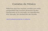 Comidas de México Mientras que hay muchas comidas que están compartidos hay muchos alimentos locales Variaciones en el cocinado, los ingredientes Por ejemplo,