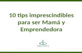 10 tips imprescindibles para ser Mamá y Emprendedora.