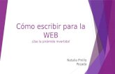 Cómo escribir para la WEB ¡Use la pirámide invertida! Natalia Pinillo Posada.