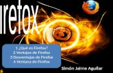 1 ¿Qué es Firefox? 2 Ventajas de Firefox 3 Desventajas de Firefox 4 Ventana de Firefox.
