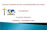 IGLESIA EVANGELICA DE LOS PEREGRINOS DEL PERU CAJAMARCA PLAN DE TRABAJO FEBRERO – DICIEMBRE 2009.