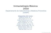 C. M Lützelschwab, 2006 Inmunología Básica 2010 Departamento de Salud Animal y Medicina Preventiva (SAMP) Integrantes del curso: Guillermo Arroyo, M. V.